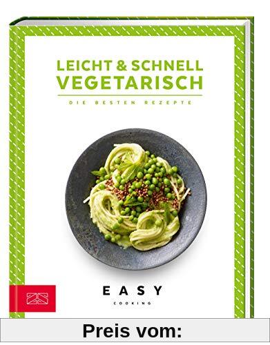 Leicht & schnell – Vegetarisch: Die besten Rezepte (Easy Kochbücher)